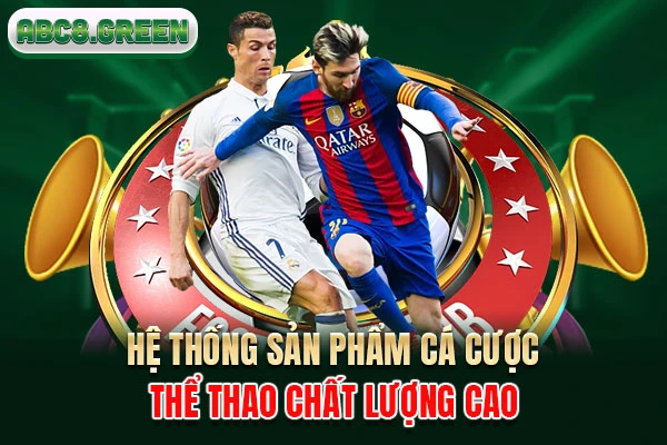 Hệ thống sản phẩm cá cược thể thao chất lượng cao