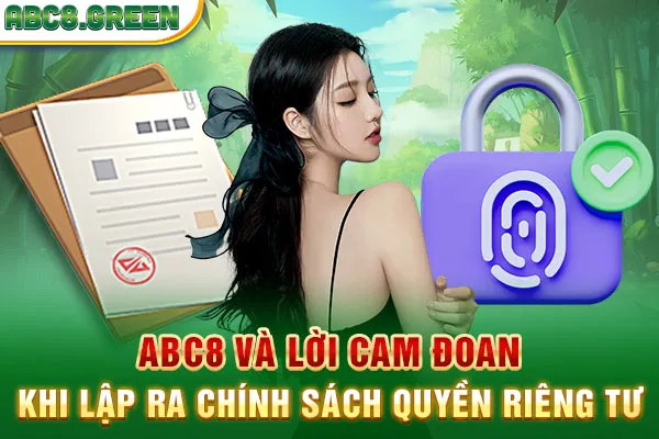 ABC8 và lời cam đoan khi lập ra chính sách quyền riêng tư