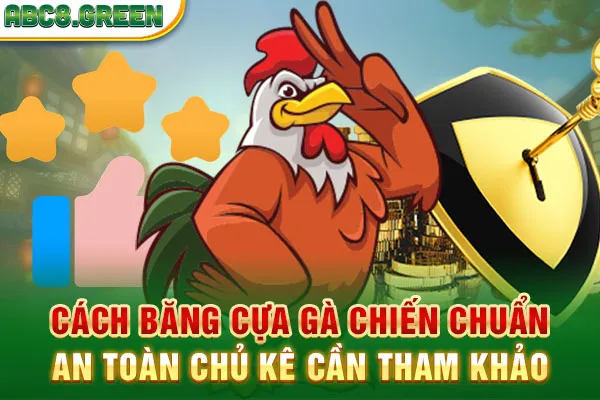 Cách Băng Cựa Gà Chiến Chuẩn, An Toàn Chủ Kê Nên Tham Khảo