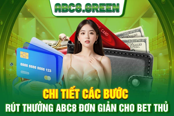 Chi tiết các bước rút thưởng ABC8 đơn giản cho bet thủ