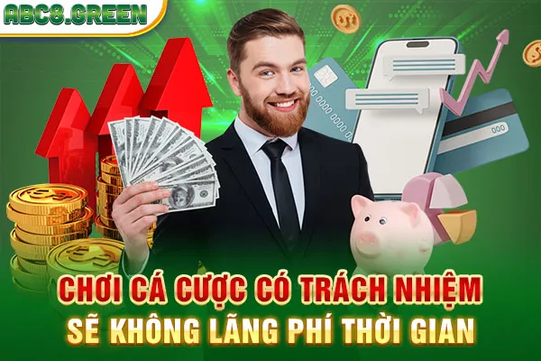 Chơi cá cược có trách nhiệm sẽ không lãng phí thời gian 