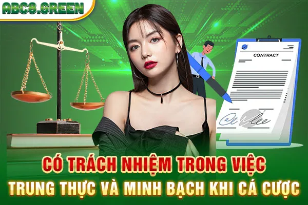 Có trách nhiệm trong việc trung thực và minh bạch khi cá cược