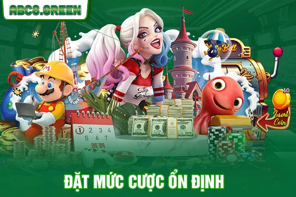 Đặt mức cược ổn định