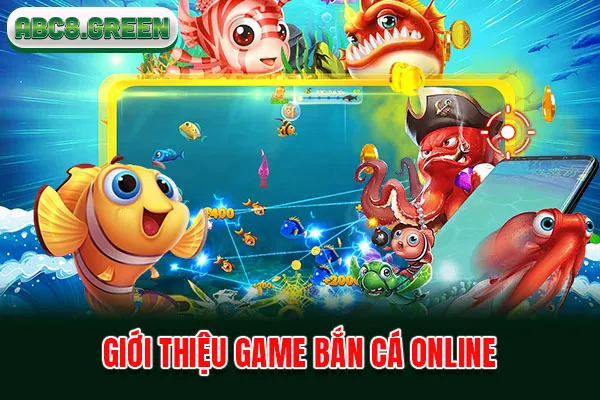 Giới thiệu game bắn cá online