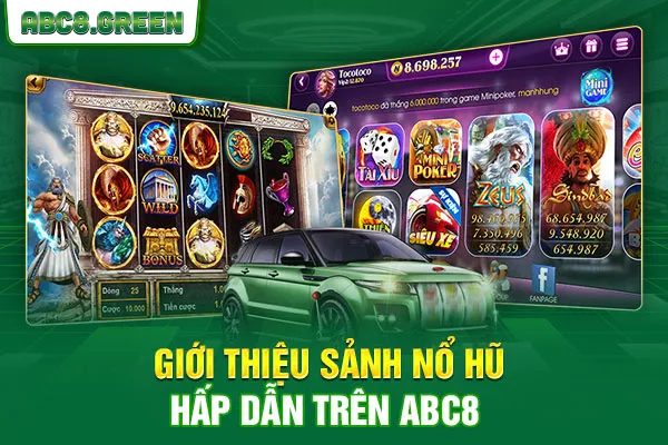 Giới thiệu sảnh nổ hũ hấp dẫn trên ABC8