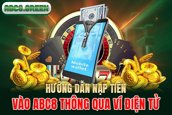 Hướng dẫn nạp tiền vào ABC8 thông qua ví điện tử