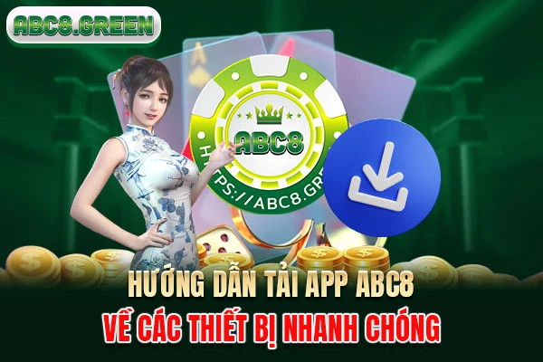 Hướng dẫn tải app ABC8 về các thiết bị nhanh chóng