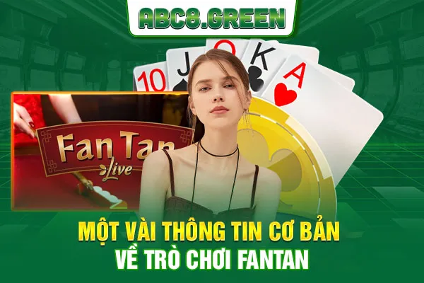 Một vài thông tin cơ bản về trò chơi Fantan 