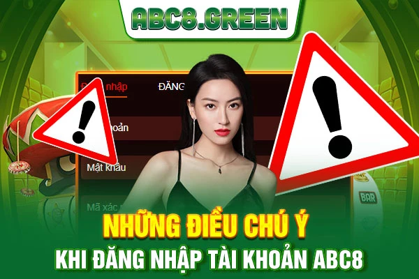 Những điều chú ý khi đăng nhập tài khoản ABC8