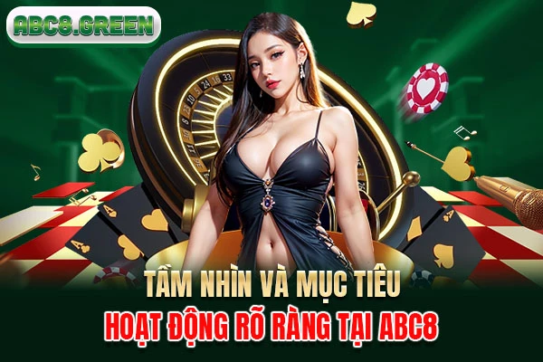 Tầm nhìn và mục tiêu hoạt động rõ ràng tại ABC8